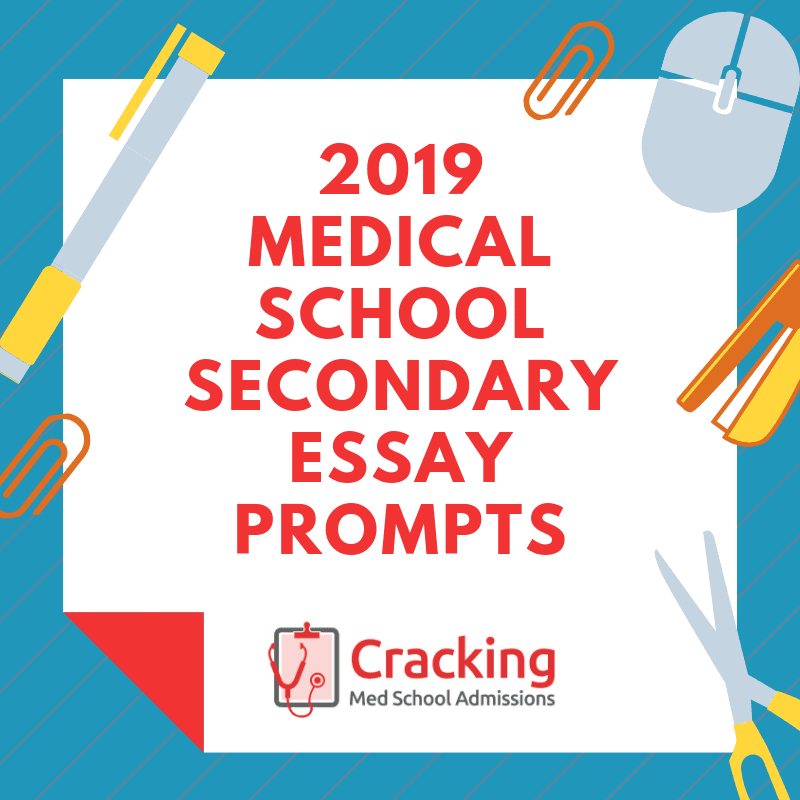 Medical School Secondary Essays Prompts 2019 Medical School Secondary Essays Prompts 2019