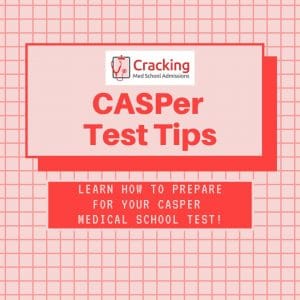 CASPer test tips from the Cracking Med School Admissions team and CASPer Practice Questions