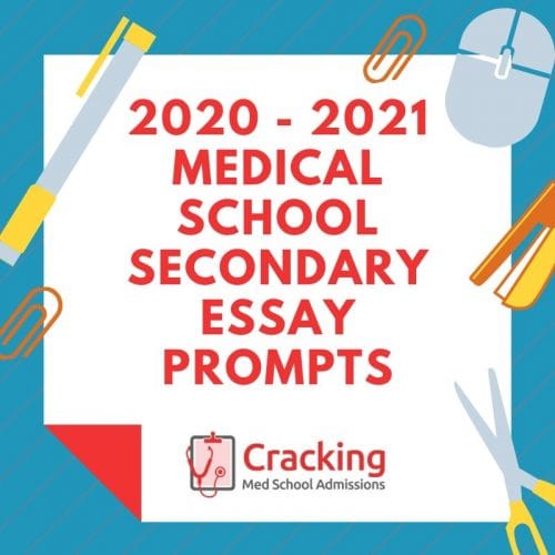Medical School Secondary Essay Prompts 2020 – 2021 Medical School Secondary Essay Prompts 2020 - 2021