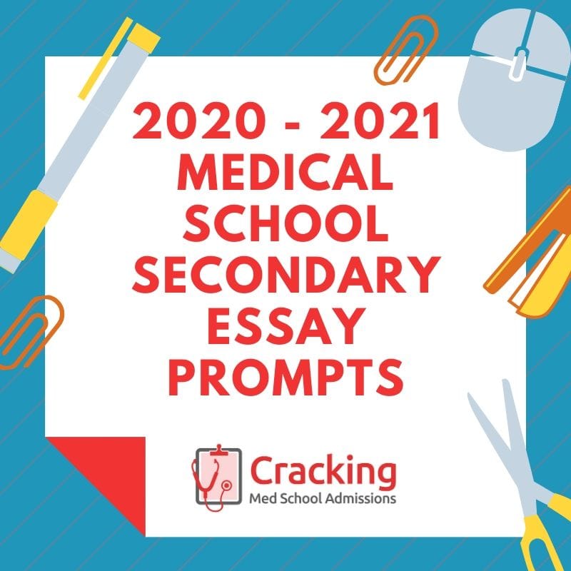 Medical School Secondary Essay Prompts 2020 – 2021 Medical School Secondary Essay Prompts 2020 - 2021