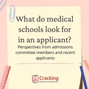 What do medical schools look for in an applicant