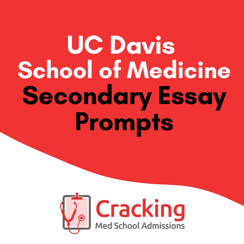 UC Davis Medical School Secondary Application Essay Prompts