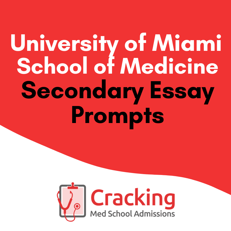 University of Miami Medical School of Medicine Secondary Essay Prompts