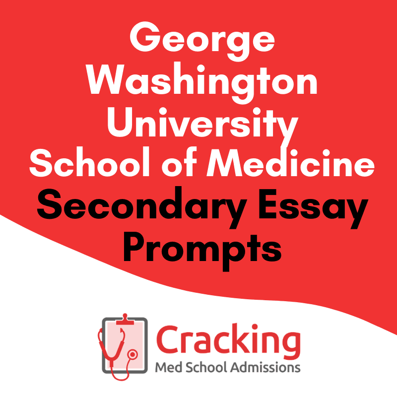George Washington School of Medicine Secondary Application Prompts