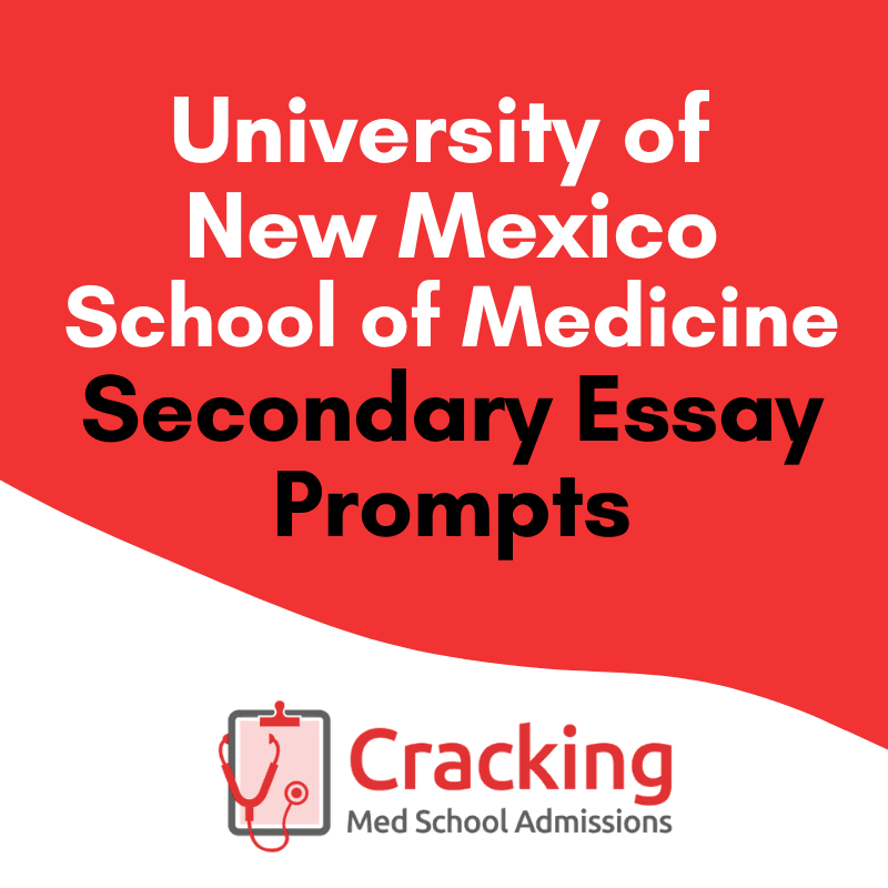 University of New Mexico Medical School Secondary Application Essay Prompts