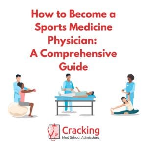 How To Become a Sports Medicine Physician - Advice from Cracking Med School Admissions