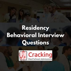 Residency Behavioral Interview Questions from Cracking Med School Admissions