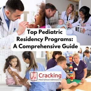Top Pediatric Residency Programs - Cracking Med School Admissions Comprehensive Guide
