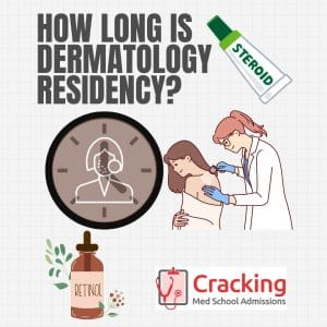 How Long is Dermatology Residency - Cracking Med School Admissions