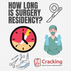 How Long is Surgery Residency - Cracking Med School Admissions
