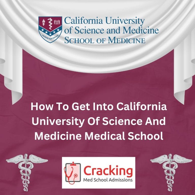 How To Get Into California University of Science and Medicine School of Medicine - Advice from Cracking Med School Admissions