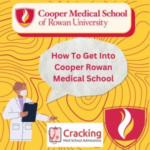 How To Get Into Cooper Rowan Medical School - Advice from Physicians at Cracking Med School Admissions