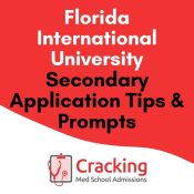 FIU Secondary Application Essay Prompts and Tips - Florida International University Herbert Wertheim College of Medicine