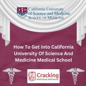 How To Get Into California University of Science and Medicine School of Medicine - Advice from Cracking Med School Admissions